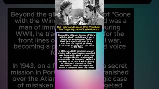 The Hollywood Legend Who Vanished: The Tragic Mystery of Leslie Howard