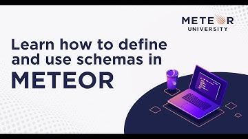 Learn how to define and use schemas in Meteor | Meteor 101 Fundamentals
