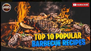 Top 10 Most Popular BBQ Recipes 2023 | LUXIDWORLD