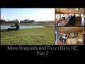 More Vineyards and Fun in Elkin NC - PART 2