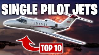 Top 10 Best Single Pilot Jets in 2023 | Solo Flight Excellence