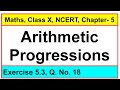 Question No. 18, Exercise 5.3, Chapter - Arithmetic Progressions, Maths, Class-X, NCERT.