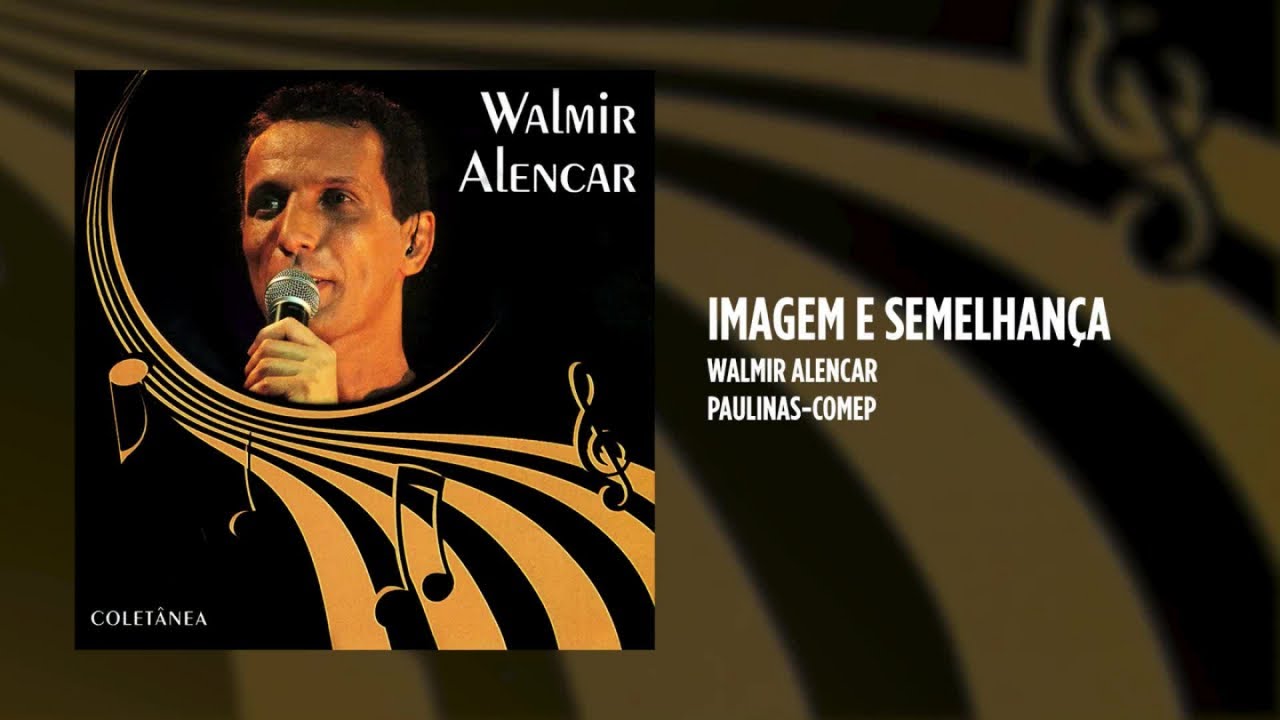 Walmir Alencar - Imagem e semelhança - YouTube