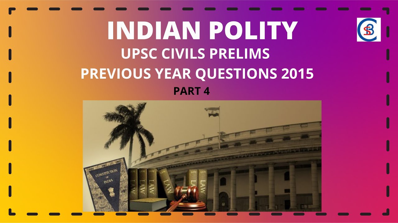 Indian Polity PYQ Part 4 | #PYQ 2015 | UPSC Civils Prelims Previous ...