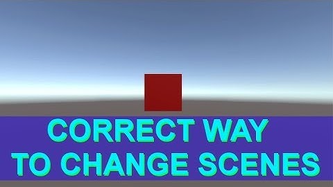 Unity - C# Correct Way To Change Scenes (Tutorial)