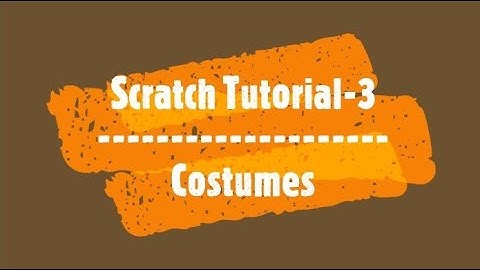 Scratch Tutorial - 3  || Scratch 3.0 || Costumes