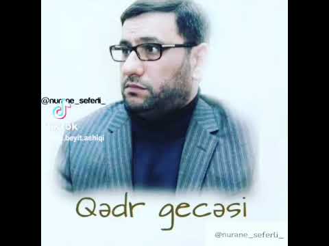 Qədr Gecəsi / Hacı Şahin / bu gecə əhya saxlayın / 2021