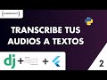 🔥 Construyendo una App de Transcripción Completa con Flutter y Django | Transcribit (Parte 2)