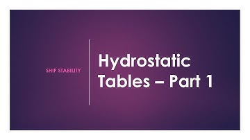 Ship stability - The use of hydrostatic tables (Part 1)