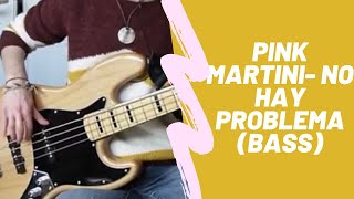 Video thumbnail of "Pink Martini - No hay problema (Bass)"