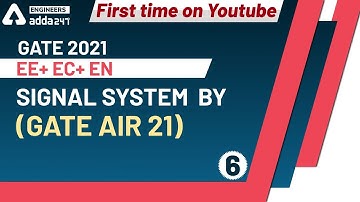 First Time on Youtube  Signal System (Lec 6) GATE Topper AIR 21 | EE+ EC+ EN | GATE 2021