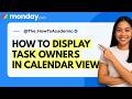 How to Display Task Owners in Calendar View in monday.com [Quick Guide]