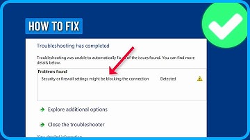 How to Fix Security or Firewall Settings Might Be Blocking the Connection in Windows 11/10/8/7