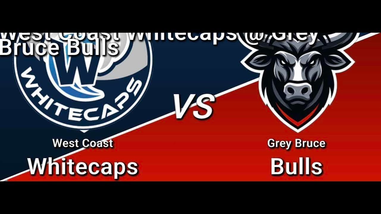 West Coast Whitecaps vs Grey Bruce Bulls