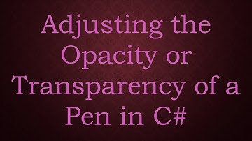 Adjusting the Opacity or Transparency of a Pen in C#