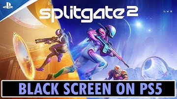 How To Fix Splitgate 2 Beta Stuck on Black Screen Error on PS5