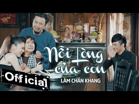 Nỗi Lòng Của Con – Lâm Chấn Khang (MV OFFICIAL)