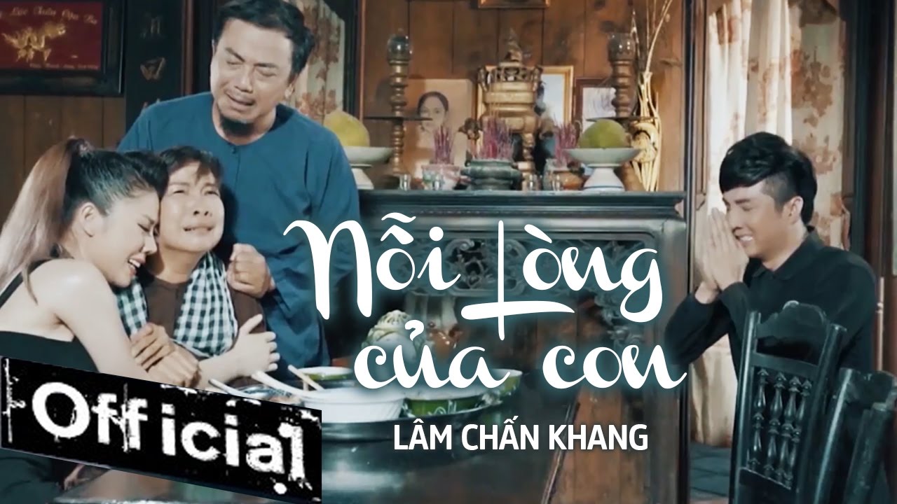 Nỗi Lòng Của Con – Lâm Chấn Khang (MV OFFICIAL)