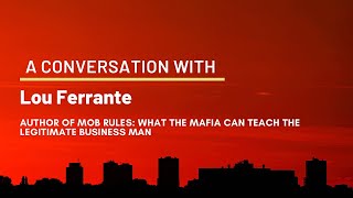 Celebrity Mr. Lou Ferrante, author of Mob Rules: What the Mafia Can Teach the Legitimate Business Man Net Worth