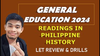 GENERAL EDUCATION MARCH 2024  LET REVIEW DRILLS FOR READINGS IN PHILIPPINE HISTORY