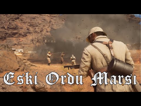 Eski Ordu Marşı - Ottoman Turkish marching song - A Battlefield 1 Cinematic