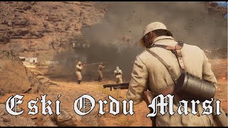 Eski Ordu Marşı - Ottoman Turkish marching song - A Battlefield 1 Cinematic