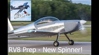 RV8 Prep for Oshkosh - NEW CHROME SPINNER!