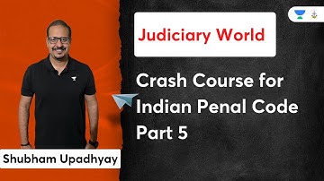 Crash Course for Indian Penal Code Part 5 | Unacademy Judiciary | Shubham Upadhyay