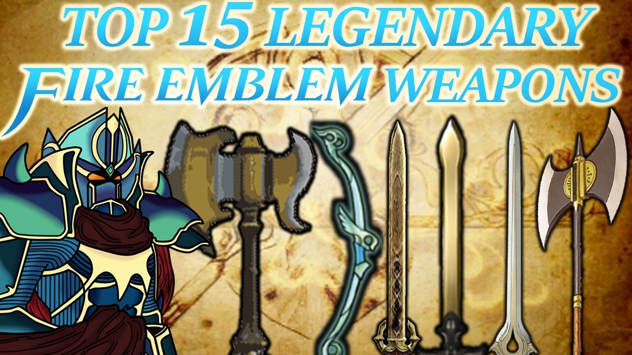 Top 15 Fire Emblem Legendary Weapons (20,000 Subscribers Special Part 2