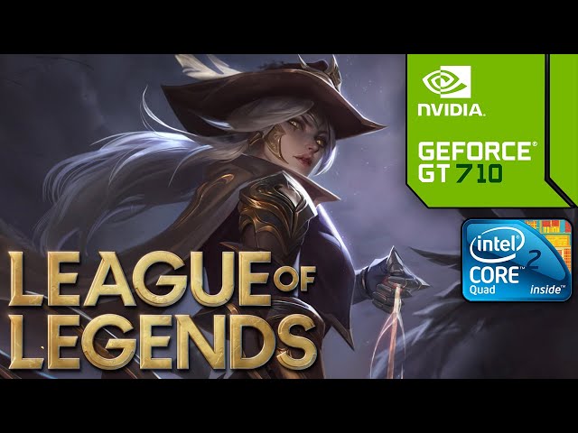 League of Legends - GT 710 1GB DDR3/ Core 2 Quad Q8400/ 4GB Ram DDR2 