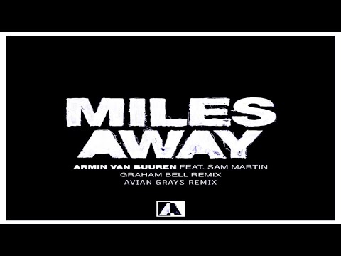 Armin Van Buuren Feat. Sam Martin - Miles Away