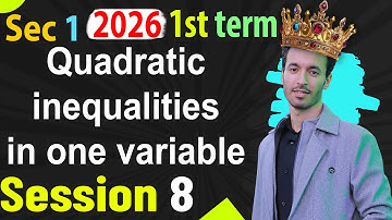 Quadratic inequalities in one variable - Sec 1 Unit 1 - Algebra first term (Last Session) Session 8