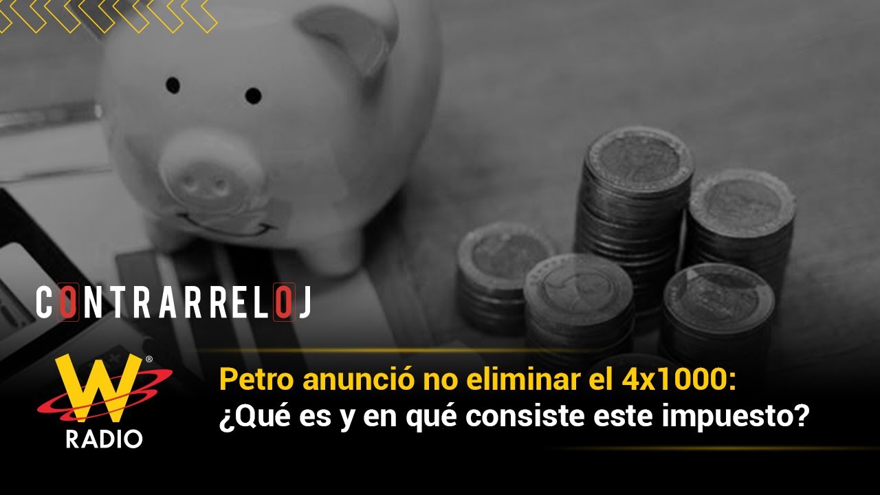 petro-anunci-no-eliminar-el-4x1000-qu-es-y-en-qu-consiste-este
