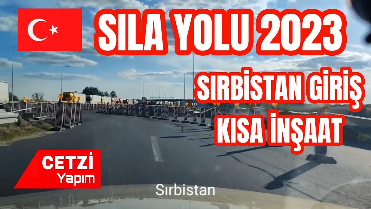 sila yolu 2023 sirbİstan gİrİŞ kisa İnŞaat youtube