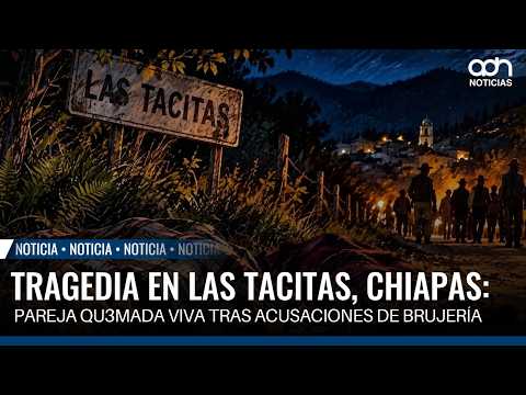 Witchcraft accusation ends in tragedy in Chiapas