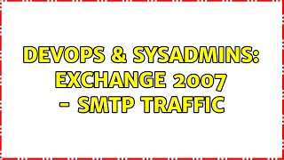 Famous DevOps & SysAdmins: Exchange 2007 - SMTP Traffic Profile