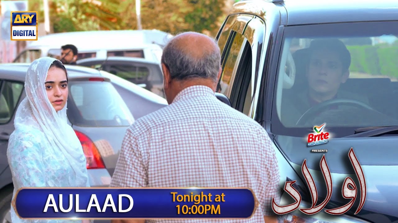 Aulaad Episode 24 - Presented By Brite - Tonight at 10:00 PM only on ARY Digital