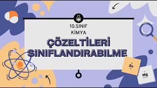 10. Sınıf Kimya Çözeltileri Sınıflandırabilme