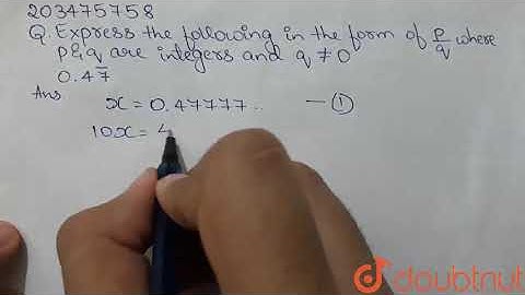 Express the following  in the form of `(p)/(q)` where p and  q are | Class 9 Maths | Doubtnut