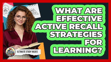 What Are Effective Active Recall Strategies For Learning?