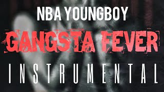 NBA YoungBoy - Gangsta Fever [INSTRUMENTAL] | ReProd. by IZM