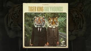 Greyhounds - &quot;Tiger King&quot; | Color Red Music