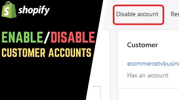How to Enable or Disable Customer Accounts in Shopify