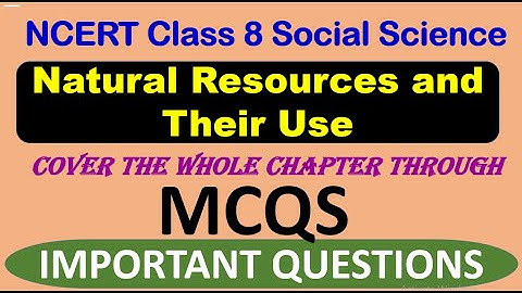 Natural Resources and Their Use  | 50 MCQs with Answers | Class 8 social science Quiz