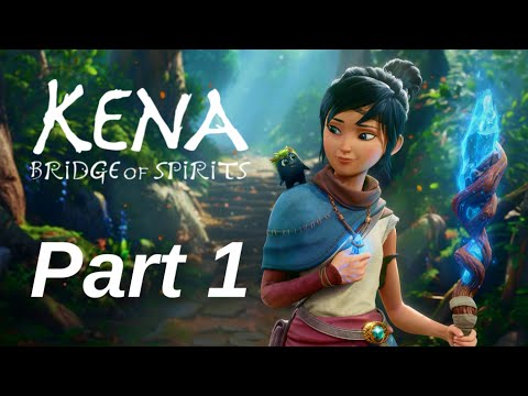 KENA: BRIDGE OF SPIRITS Gameplay Walkthrough - Part 1