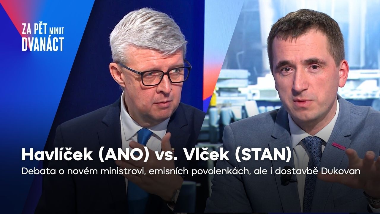 Havlíček vs. Vlček: Nový ministr, emisní povolenky, dostavba Dukovan | Za pět minut dvanáct