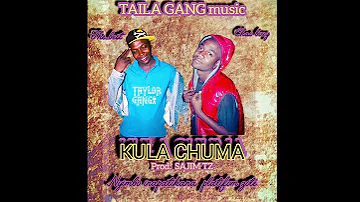 KULA CHUMA By TAILA GANG The Best Ft Chao Boy Mp3 Dogopaten Zuchu 
