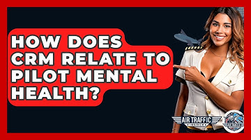 How Does CRM Relate To Pilot Mental Health? - Air Traffic Insider