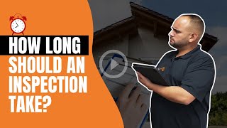 How Long Should A Home Inspection Really Take?
