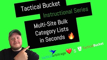 Tactical Bucket Tutorial Series - Multi-Site Bulk Category List for Tactical Arbitrage in Seconds